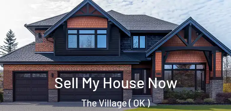  Sell My House Now The Village ( OK )