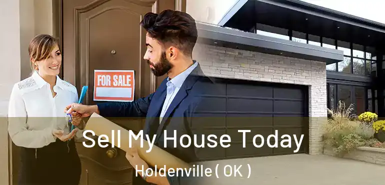  Sell My House Today Holdenville ( OK )