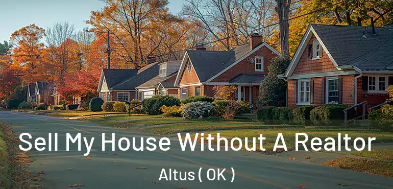  Sell My House Without A Realtor Altus ( OK )