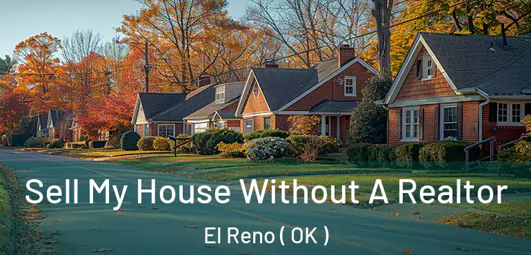  Sell My House Without A Realtor El Reno ( OK )