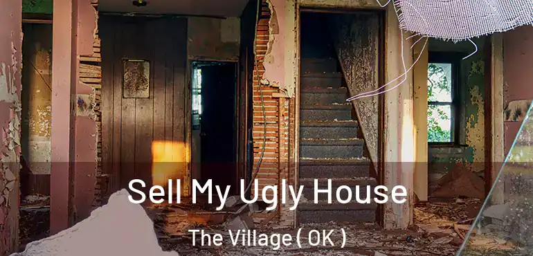  Sell My Ugly House The Village ( OK )