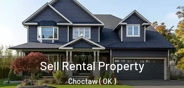  Sell Rental Property Choctaw ( OK )