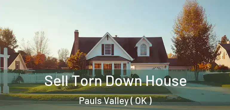  Sell Torn Down House Pauls Valley ( OK )