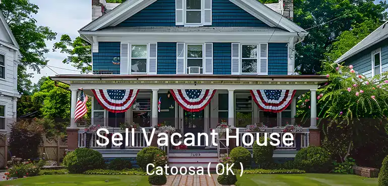  Sell Vacant House Catoosa ( OK )