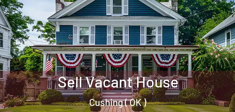  Sell Vacant House Cushing ( OK )