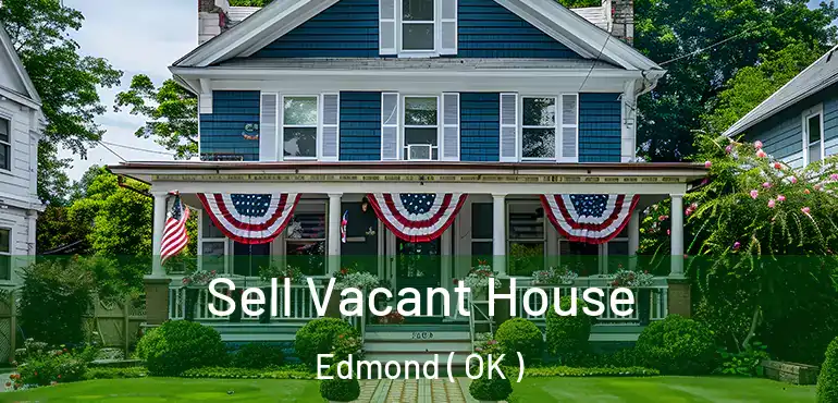  Sell Vacant House Edmond ( OK )