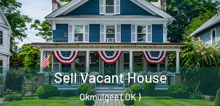  Sell Vacant House Okmulgee ( OK )