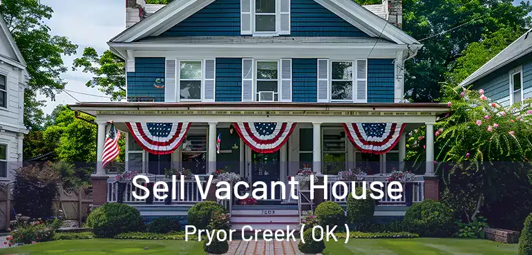  Sell Vacant House Pryor Creek ( OK )