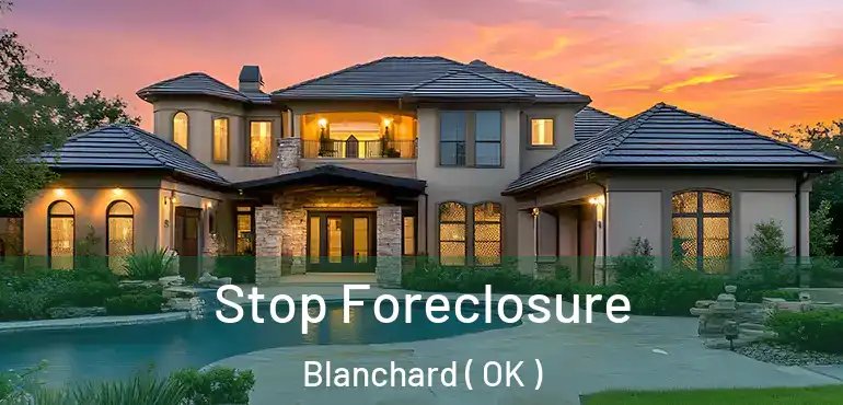 Stop Foreclosure Blanchard ( OK )