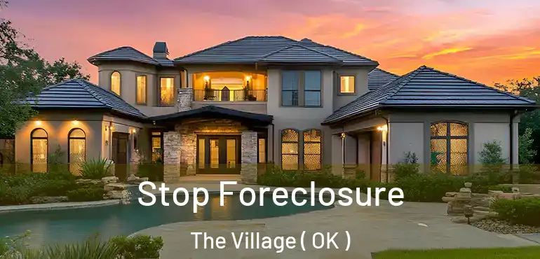 Stop Foreclosure The Village ( OK )