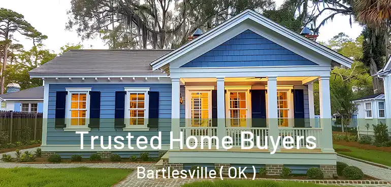  Trusted Home Buyers Bartlesville ( OK )