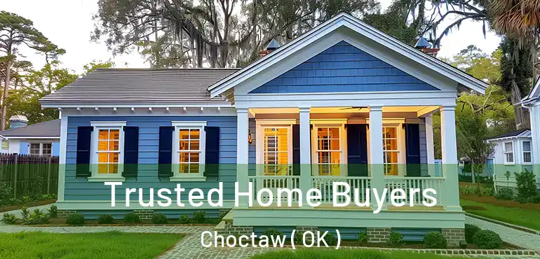  Trusted Home Buyers Choctaw ( OK )