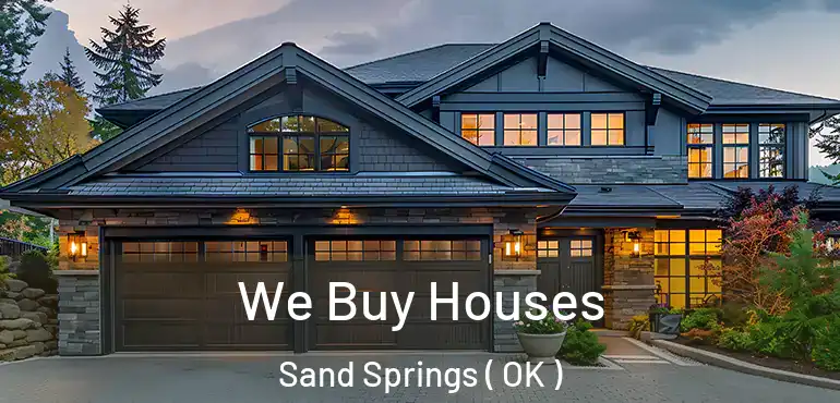  We Buy Houses Sand Springs ( OK )