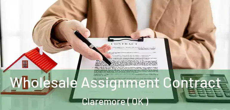  Wholesale Assignment Contract Claremore ( OK )