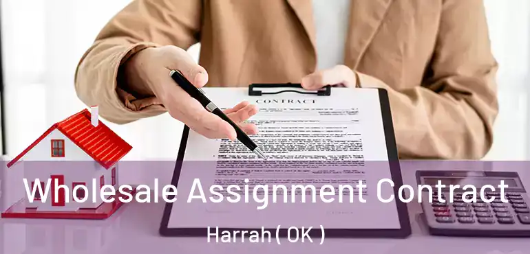  Wholesale Assignment Contract Harrah ( OK )