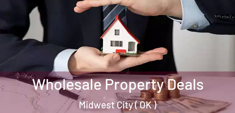  Wholesale Property Deals Midwest City ( OK )