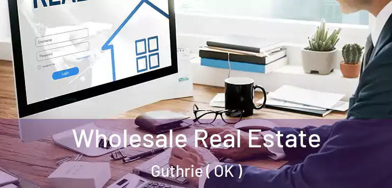  Wholesale Real Estate Guthrie ( OK )