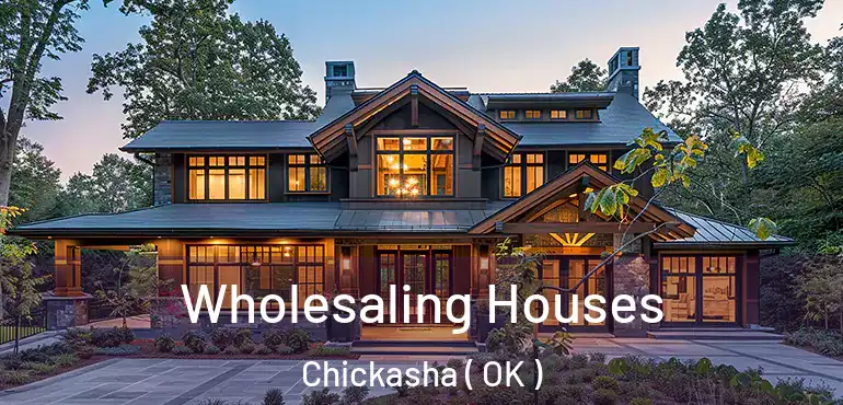  Wholesaling Houses Chickasha ( OK )