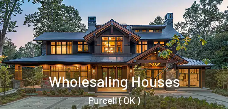  Wholesaling Houses Purcell ( OK )