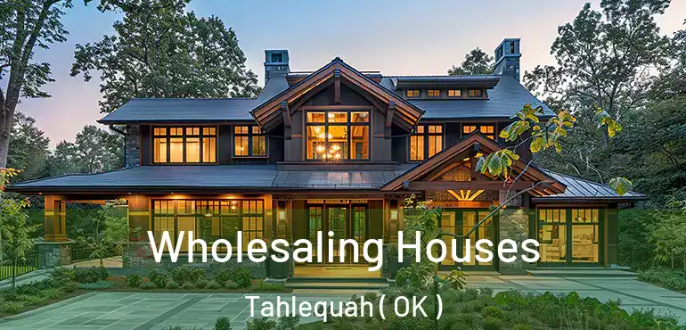  Wholesaling Houses Tahlequah ( OK )