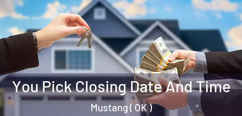  You Pick Closing Date And Time Mustang ( OK )